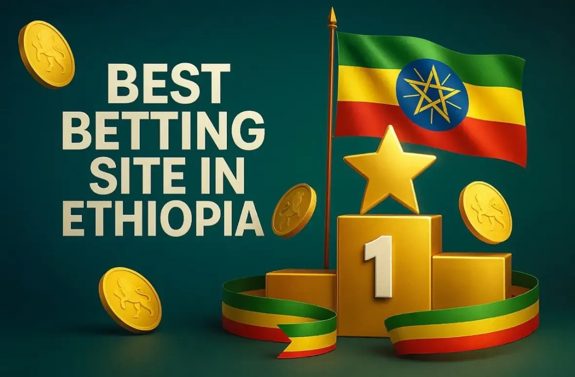 Best Betting Sites in Ethiopia: Our Betting in Ethiopia List